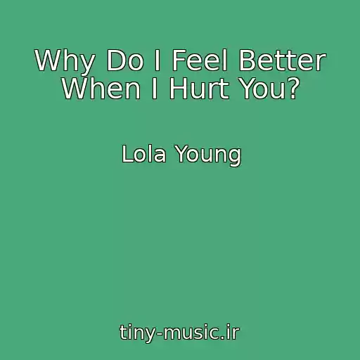 کاور آهنگ Why Do I Feel Better When I Hurt You? از Lola Young