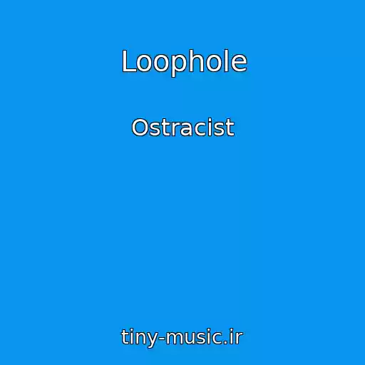 کاور آهنگ Loophole از Ostracist
