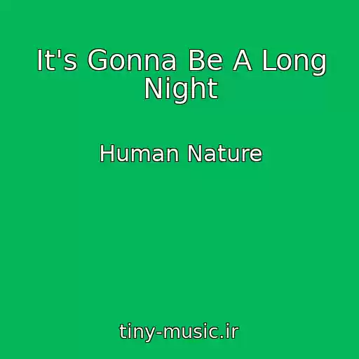 کاور آهنگ It's Gonna Be A Long Night از Human Nature