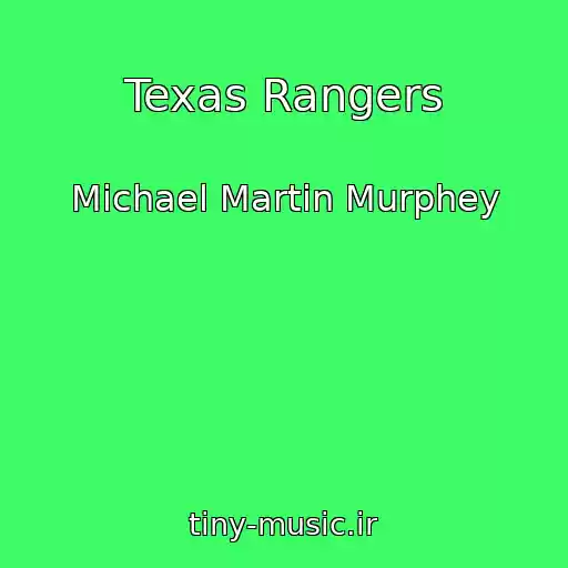 کاور آهنگ Texas Rangers از Michael Martin Murphey