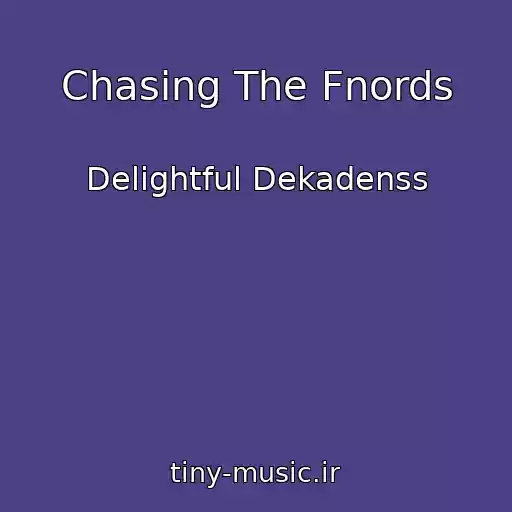 کاور آهنگ Chasing The Fnords از Delightful Dekadenss