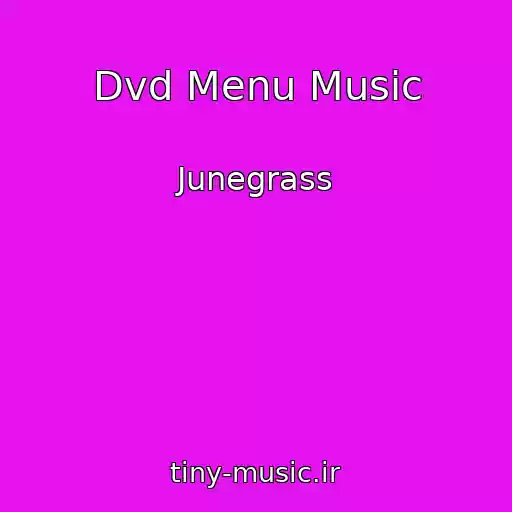 کاور آهنگ Dvd Menu Music از Junegrass