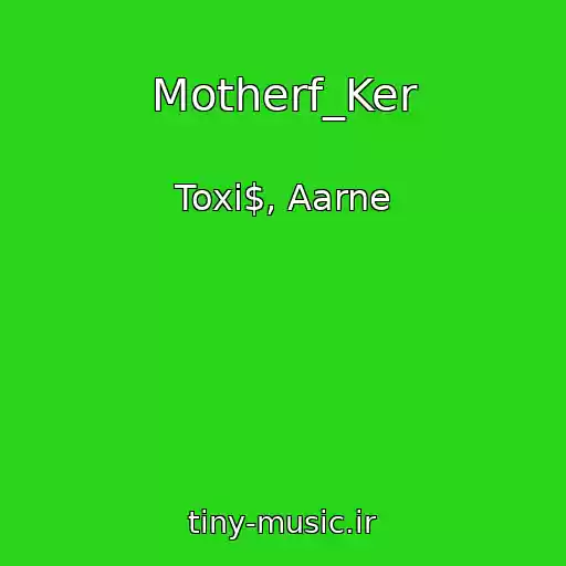 کاور آهنگ Motherf_Ker از Toxi$, Aarne