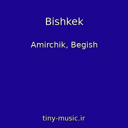 کاور آهنگ Bishkek از Amirchik, Begish