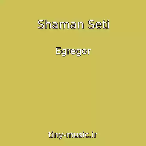 کاور آهنگ Shaman Seti از Egregor