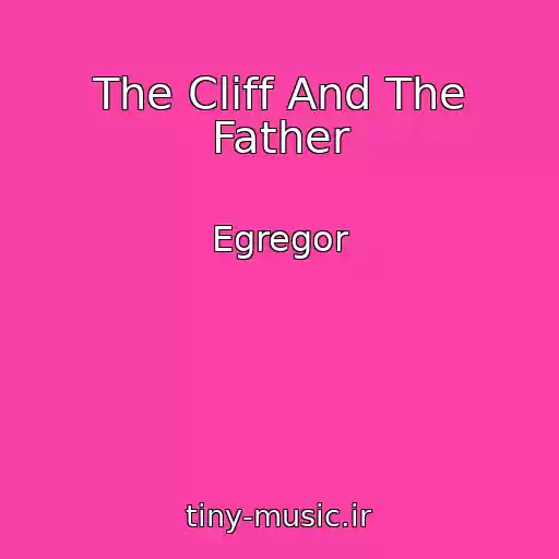 کاور آهنگ The Cliff And The Father از Egregor