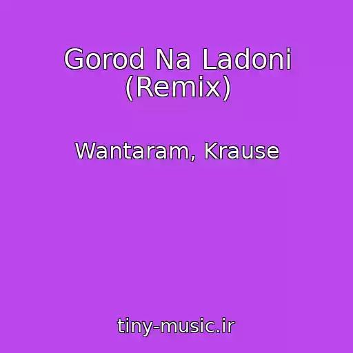کاور آهنگ Gorod Na Ladoni (Remix) از Wantaram, Krause