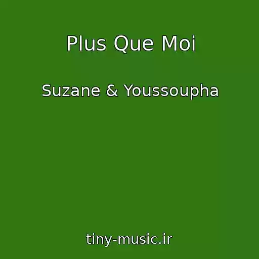 کاور آهنگ Plus Que Moi از Suzane & Youssoupha
