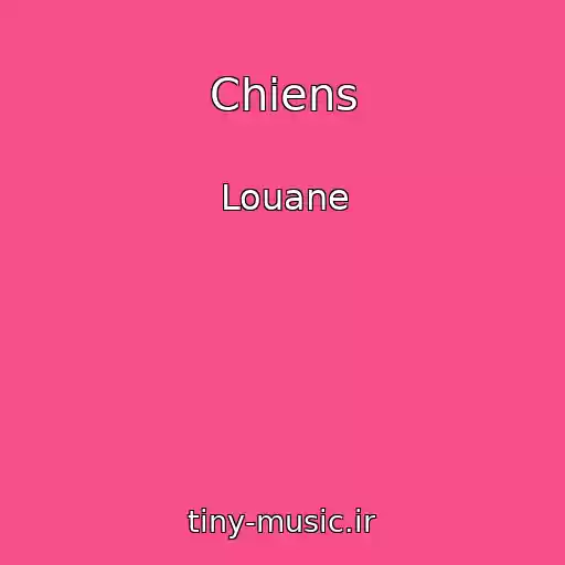 کاور آهنگ Chiens از Louane