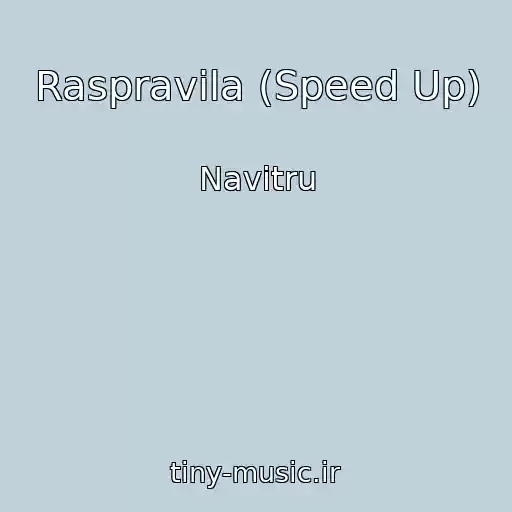 کاور آهنگ Raspravila (Speed Up) از Navitru