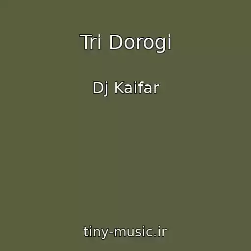 کاور آهنگ Tri Dorogi از Dj Kaifar