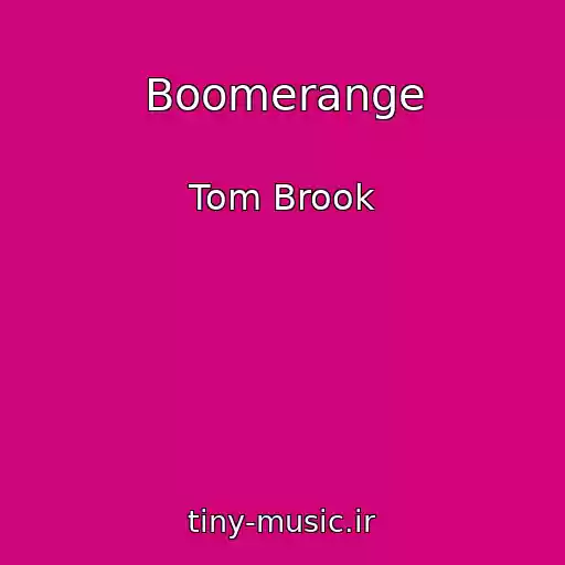 کاور آهنگ Boomerange از Tom Brook