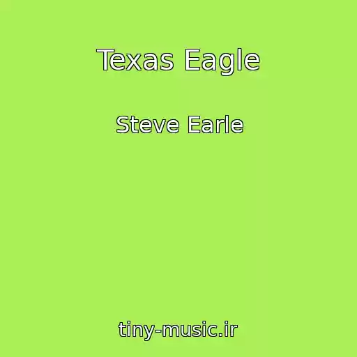 کاور آهنگ Texas Eagle از Steve Earle