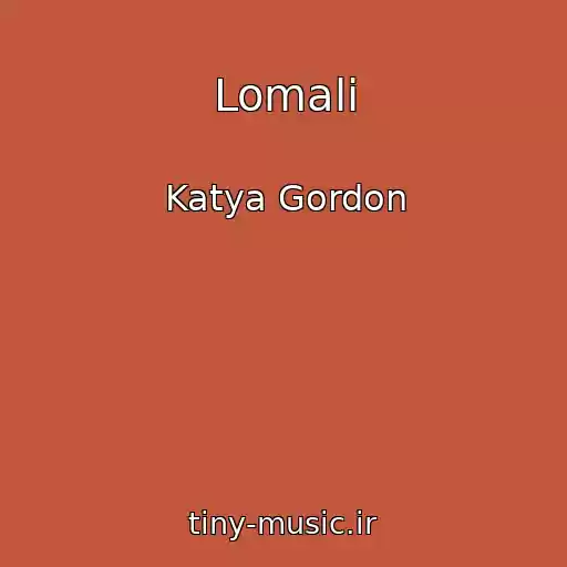کاور آهنگ Lomali از Katya Gordon
