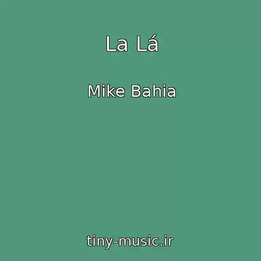 کاور آهنگ La Lá از Mike Bahia