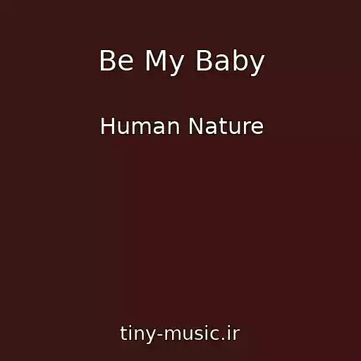 کاور آهنگ Be My Baby از Human Nature