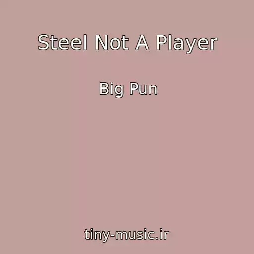 کاور آهنگ Steel Not A Player از Big Pun