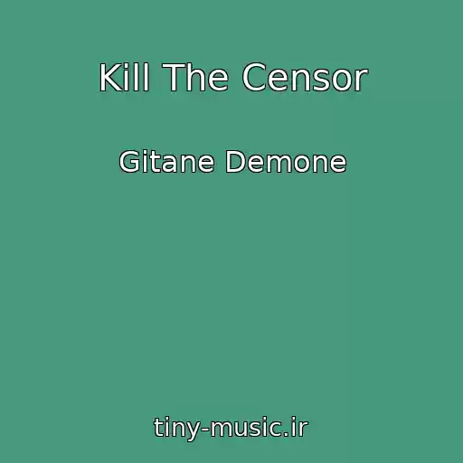 کاور آهنگ Kill The Censor از Gitane Demone
