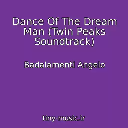کاور آهنگ Dance Of The Dream Man (Twin Peaks Soundtrack) از Badalamenti Angelo