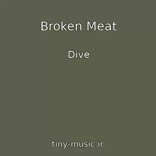 کاور آهنگ Broken Meat از Dive