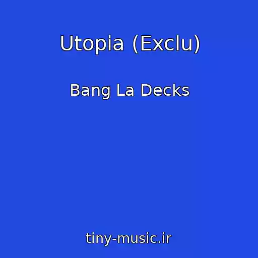کاور آهنگ Utopia (Exclu) از Bang La Decks