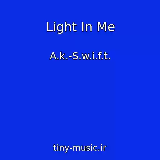 کاور آهنگ Light In Me از A.k.-S.w.i.f.t.