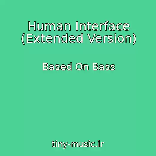 کاور آهنگ Human Interface (Extended Version) از Based On Bass