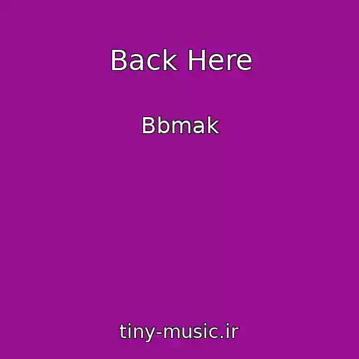 کاور آهنگ Back Here از Bbmak