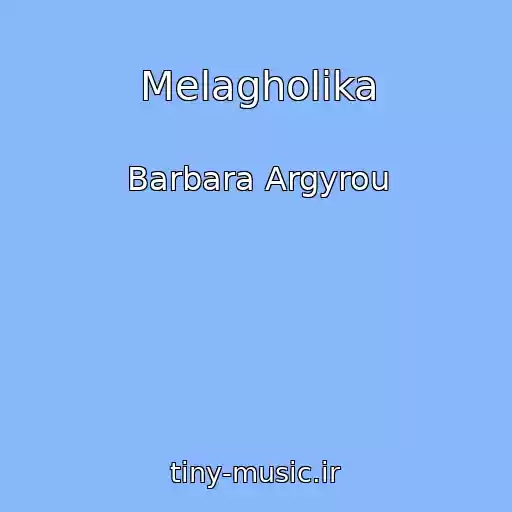 کاور آهنگ Melagholika از Barbara Argyrou