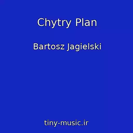 کاور آهنگ Chytry Plan از Bartosz Jagielski