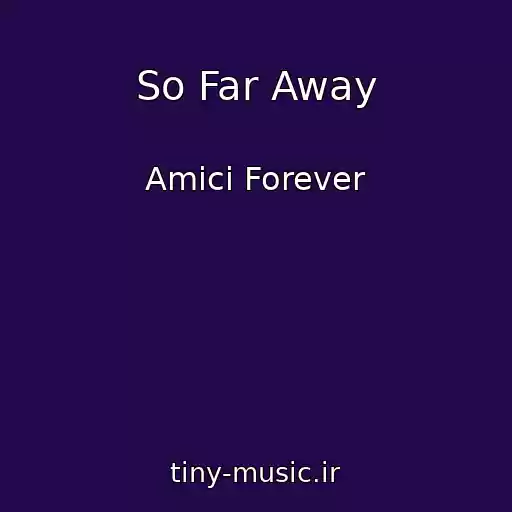 کاور آهنگ So Far Away از Amici Forever