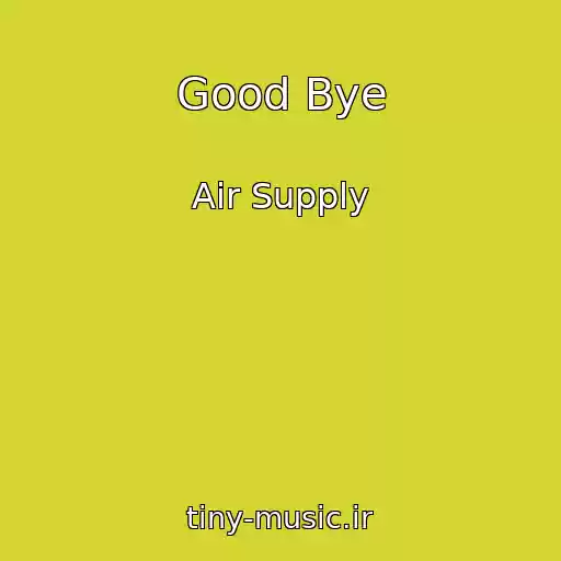 کاور آهنگ Good Bye از Air Supply