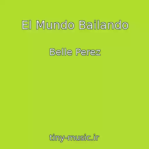 کاور آهنگ El Mundo Bailando از Belle Perez