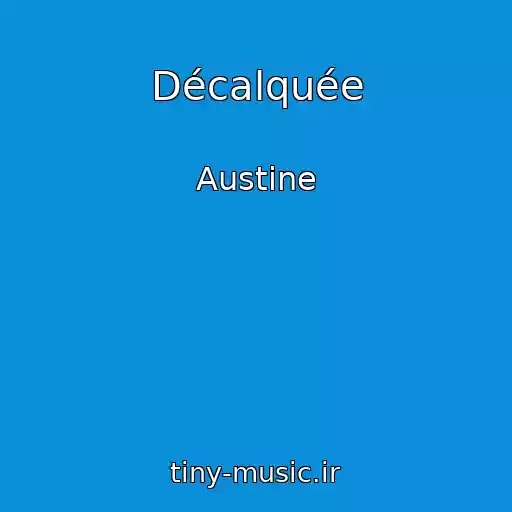 کاور آهنگ Décalquée از Austine