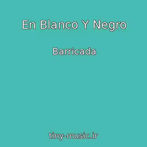 کاور آهنگ En Blanco Y Negro از Barricada