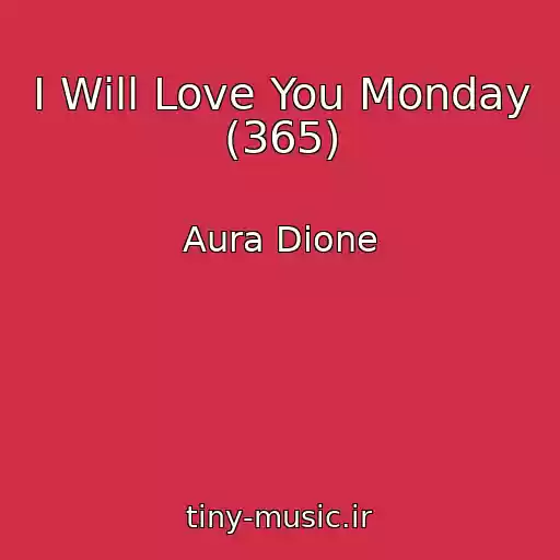 کاور آهنگ I Will Love You Monday (365) از Aura Dione