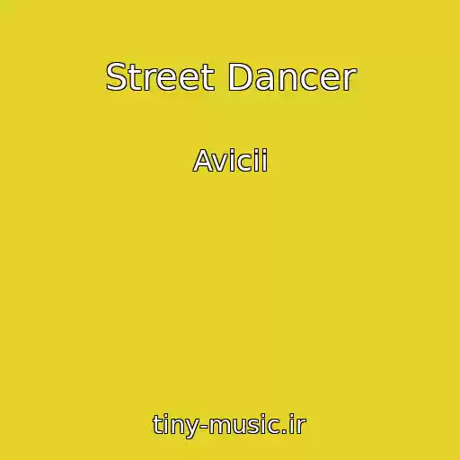 کاور آهنگ Street Dancer از Avicii