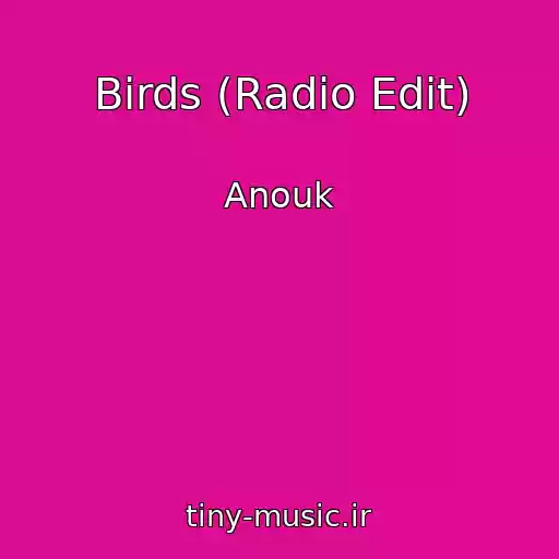 کاور آهنگ Birds (Radio Edit) از Anouk