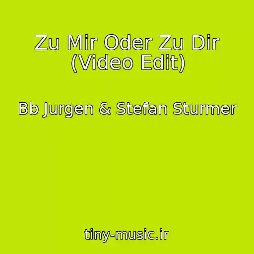 کاور آهنگ Zu Mir Oder Zu Dir (Video Edit) از Bb Jurgen & Stefan Sturmer