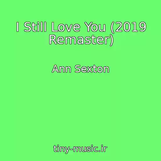 کاور آهنگ I Still Love You (2019 Remaster) از Ann Sexton
