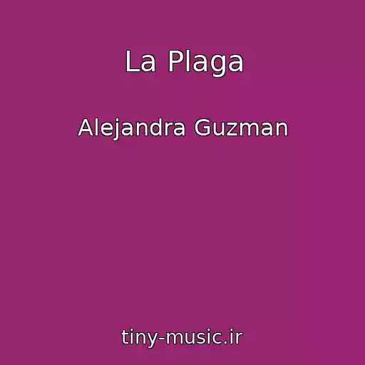 کاور آهنگ La Plaga از Alejandra Guzman