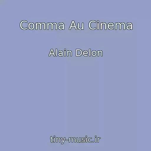 کاور آهنگ Comma Au Cinema از Alain Delon
