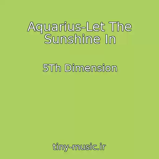 کاور آهنگ Aquarius-Let The Sunshine In از 5Th Dimension