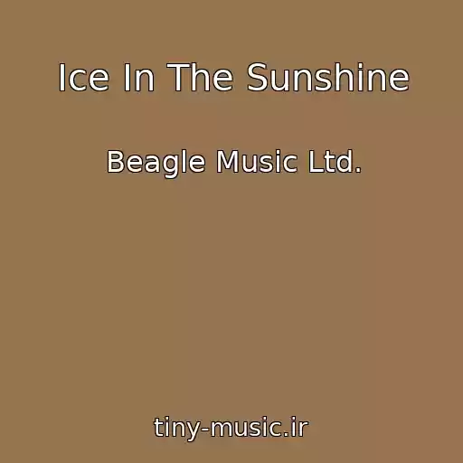 کاور آهنگ Ice In The Sunshine از Beagle Music Ltd.
