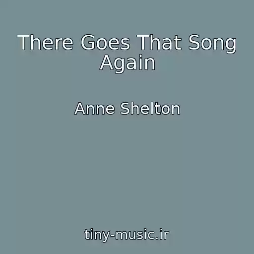 کاور آهنگ There Goes That Song Again از Anne Shelton