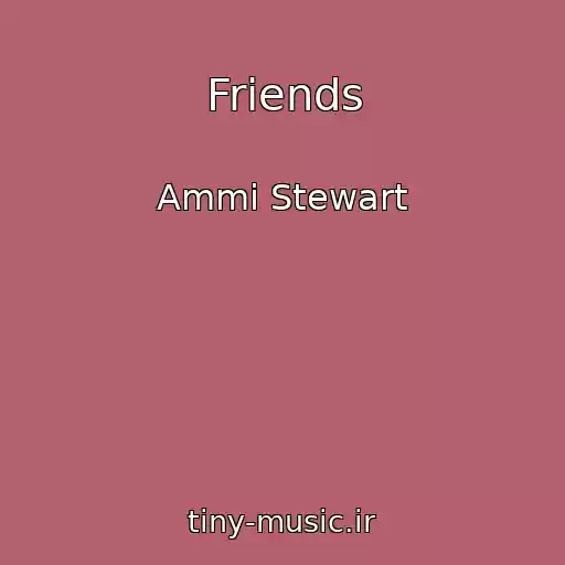 کاور آهنگ Friends از Ammi Stewart