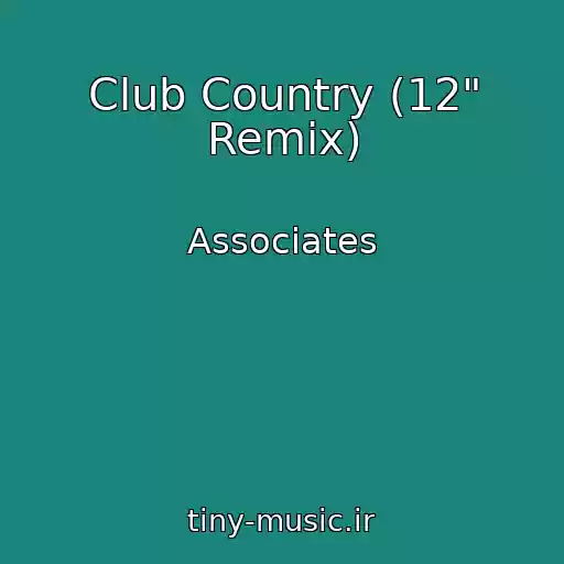 کاور آهنگ Club Country (12" Remix) از Associates