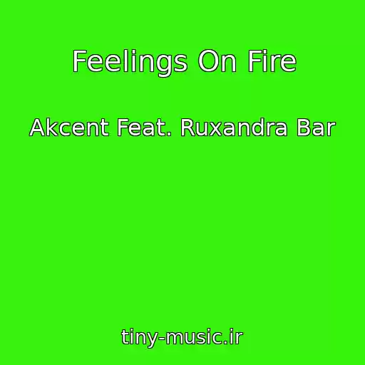 کاور آهنگ Feelings On Fire از Akcent Feat. Ruxandra Bar