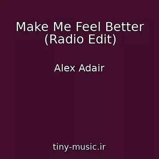 کاور آهنگ Make Me Feel Better (Radio Edit) از Alex Adair