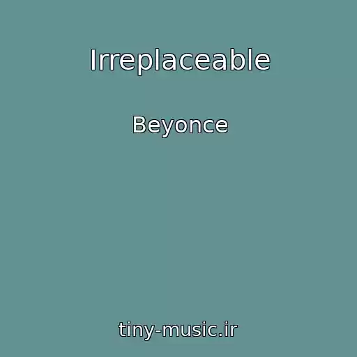 کاور آهنگ Irreplaceable از Beyonce